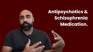 Antipsychotics - Medications for Schizophrenia