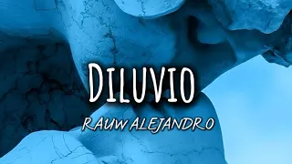 RAUW ALEJANDRO - DILUVIO (Letra)