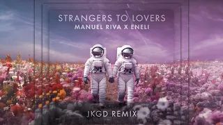 Manuel Riva X Eneli - Strangers to Lovers | JKGD Remix