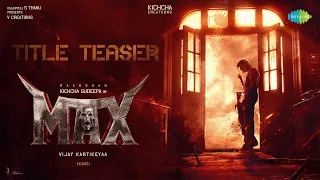 MAX - Hindi Title Teaser | Baadshah Kichcha Sudeep | Vijay Kartikeyaa | B Ajaneesh Loknath