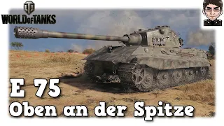 World of Tanks - E 75, Oben an der Spitze [WoT]