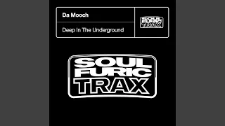 Deep In The Underground (Da Original Mix)