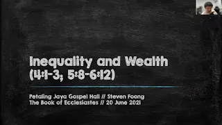 Ecclesiastes (5) - Inequality and Wealth (4:1-3; 5:8-6:12)