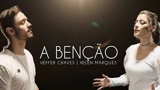 Helen Marques + Heffer Chaves | A Benção - The Blessing (Cover Gabriel Guedes + Nìvea Soares)