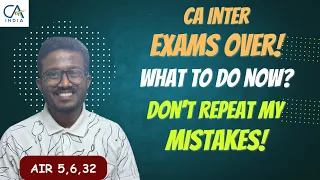 MOST IMPORTANT To-Dos After CA Inter Exams are Over! | Watch this once! | Ankush Chirimar