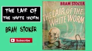 The Lair of the White Worm by Bram Stoker - Audiobook