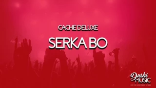 Cache Deluxe: SERKA BO