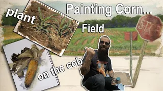 How I approached Corn to Paint it in All Its Glory. Cesar Santos vlog 103