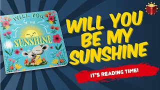 Will You Be My Sunshine | Reading Books For Kids