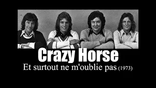 Crazy Horse -  Et surtout ne m'oublie pas (1973)