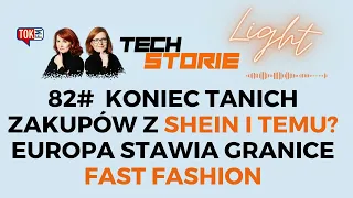 Czy to koniec tanich zakupów w Shein i Temu? Europa stawia granice fast fashion [TECHSTORIE LIGHT]