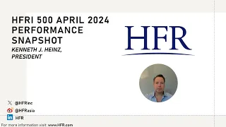 HFRI 500 April 2024 Performance Update | HFR (Hedge Fund Research, Inc.)