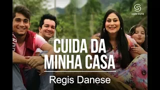 Regis Danese - Cuida da Minha Casa (DVD 10 anos) [Vídeo Oficial]