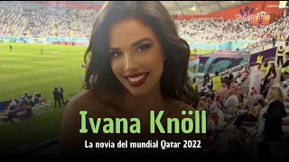 Ivana Knöll, la nueva novia del mundial Qatar 2022