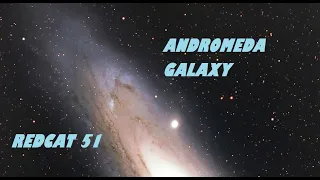 Andromeda Galaxy M31 with RedCat 51 Telescope