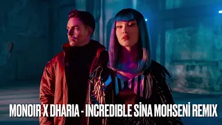 Monoir x DHARIA - Incredible (Sina Mohseni Remix)