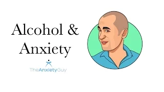 The Effects Of Alcohol & Anxiety