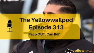 Yellowwallpod Episode 313: Paco OUT, Can IN?