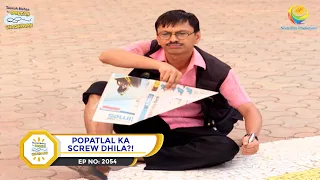 Ep 2054 - Popatlal Ka Screw Dhila?! | Taarak Mehta Ka Ooltah Chashmah | Full Episode | तारक मेहता