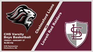 CHS Basketball: Varsity Boys vs. Lowell – January 27, 2023