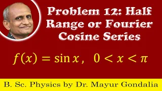 Fourier Cosine Series Examples | Problem #12 | Numericals | Half Range Fourier Cosine Series Example