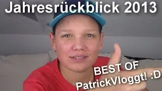 Das war 2013! | BEST OF | PatrickVloggt