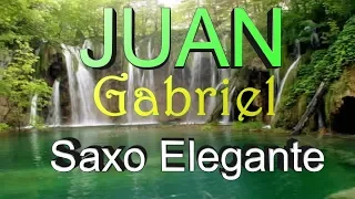 JUAN GABRIEL-INSTRUMENTALES EN SAXO ELEGANTE