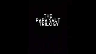 The Papa Salt Trilogy Compilation (including The Aftermath)