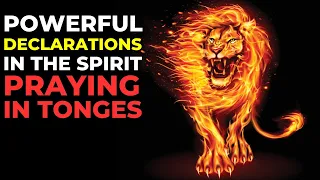 Powerful Declarations To Speak Over Yourself || PRAYING IN TONGES