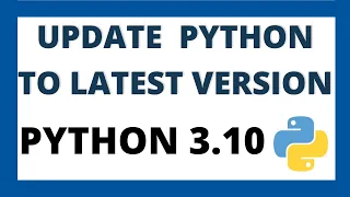 How to update python to latest version in windows 10 | Python upgrade