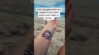 Tip: Do not go swimming until TWO weeks after getting Tattoo!