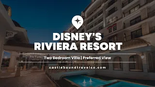 Disney's Riviera Resort | Two Bedroom Villa Preferred View: Room Tour