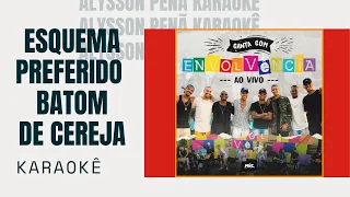 Karaokê - Grupo Envolvência - Esquema Preferido / Batom de Cereja