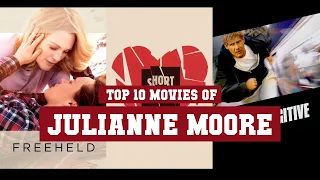 Julianne Moore Top 10 Movies | Best 10 Movie of Julianne Moore