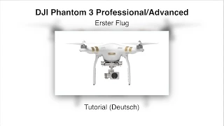 DJI Phantom 3 #06 Erster Flug – Tutorial (Deutsch)