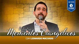 Leonardo Machado • Momentos Evangélicos • 04/05/2024