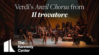 'The Anvil Chorus' from Il trovatore (The Troubadour) | Oct. 22 - Nov. 7, 2022