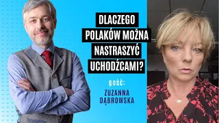 Dlaczego Polaków można nastraszyć uchodźcami? | Zuzanna Dąbrowska