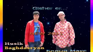 Beliy Max & Husik Bagdasaryan -- Gisher er --