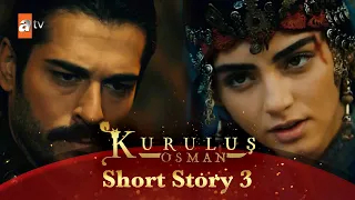 Kurulus Osman Urdu | Short Story 3 | Osman aur Bala ki mohabbat! - Part 3