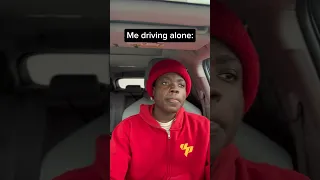 Me driving alone vs 😂