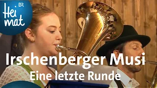 Irschenberger Musi: Eine letzte Runde | Musikantentreffen am Irschenberg | BR Heimat