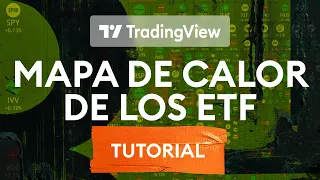 Mapas de calor de ETF TradingView: Aprenda a cómo encontrar oportunidades de inversión pasiva