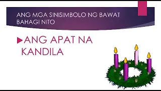 Ang Adbiyento at ang mga kahulugan ng mga Simbolong nakikita natin sa Simbahan sa Panahong ito. -