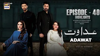 Adawat Episode 40 | Highlights | Shazeal Shaukat | Fatima Effendi | ARY Digital Drama