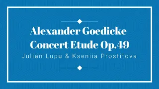 A. Goedicke - Concert Etude Op. 49 | Julian Lupu & Kseniia Prostitova