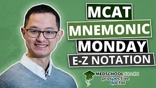 MCAT Mnemonic: E-Z Notation (Ep. 6)