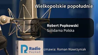 Wielkopolskie Popołudnie: Robert Popkowski [18 11 2022]