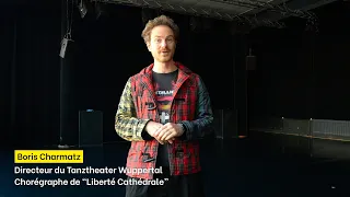 Interview of Boris Charmatz - « Liberté Cathédrale »