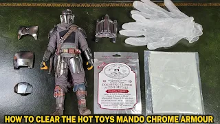 HOW TO CLEAN AWAY THE WEATHERING ON THE HOT TOYS MANDALORIAN CHROME ARMOUR